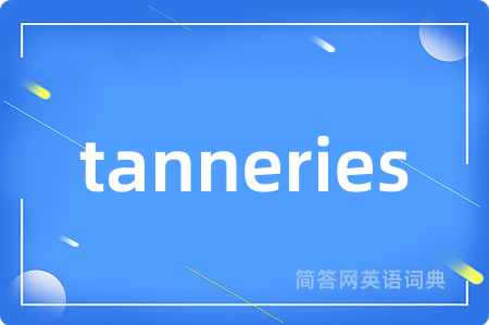 tanneries