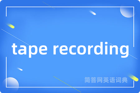 tape recording