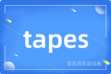 tapes