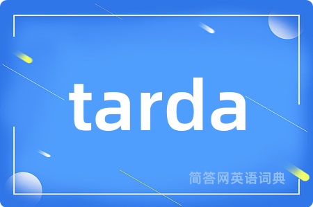 tarda