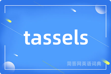 tassels