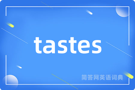 tastes