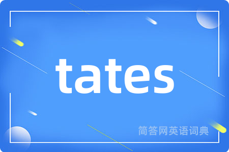 tates