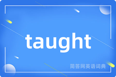 taught