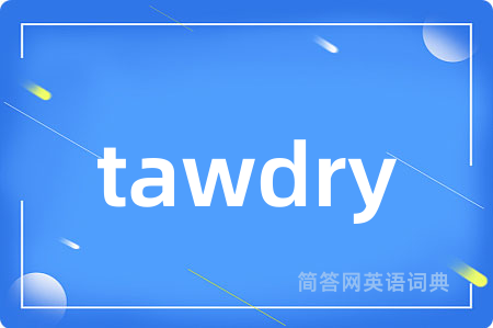 tawdry