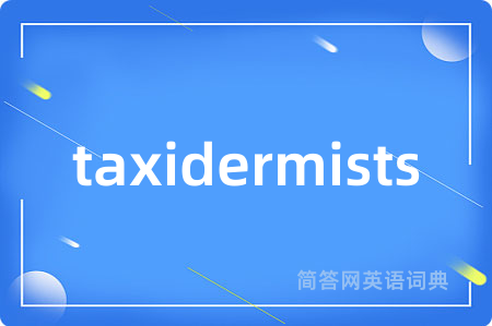 taxidermists