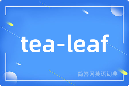 tea-leaf