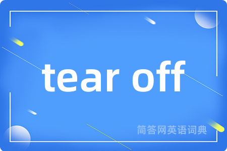 tear off