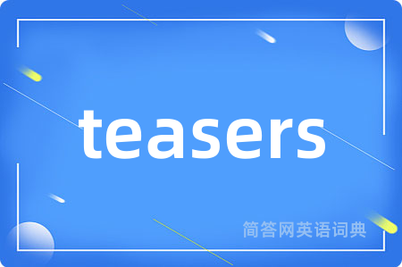 teasers