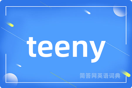 teeny