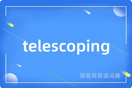 telescoping