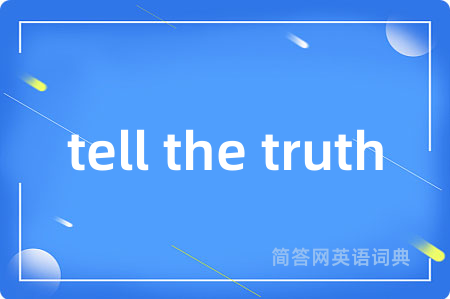tell the truth