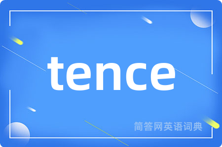 tence