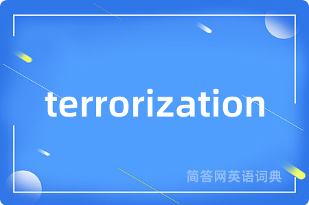 terrorization
