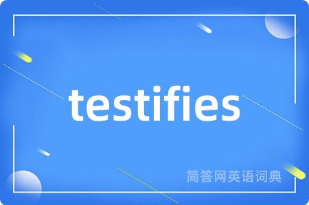 testifies