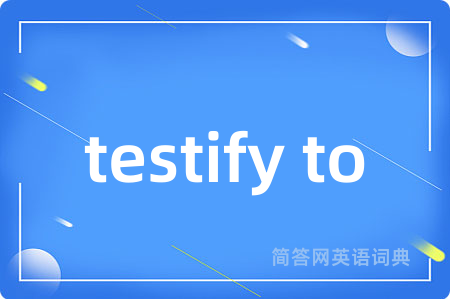 testify to