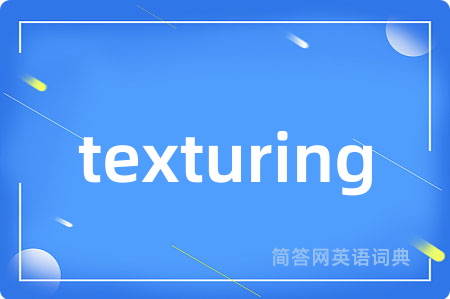 texturing