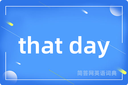 that day
