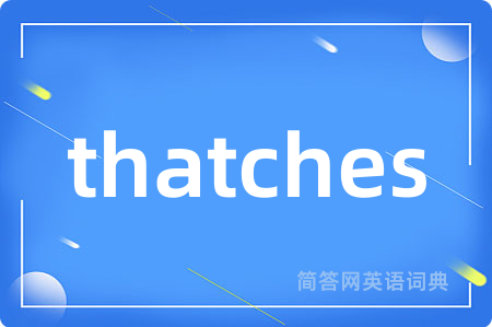 thatches