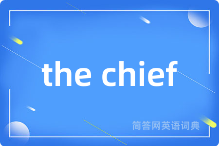 the chief