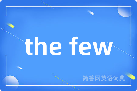 the few