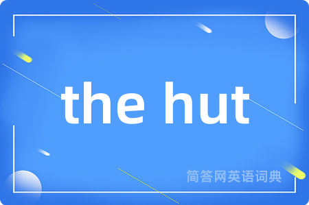 the hut