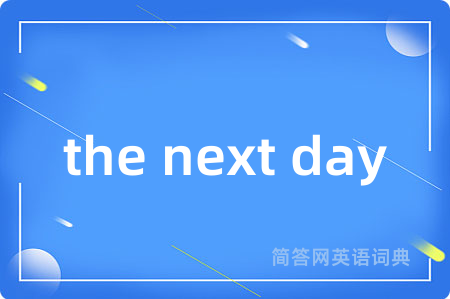 the next day
