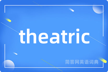 theatric