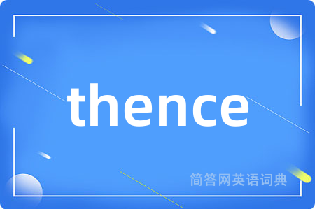 thence