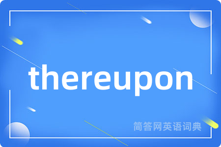thereupon