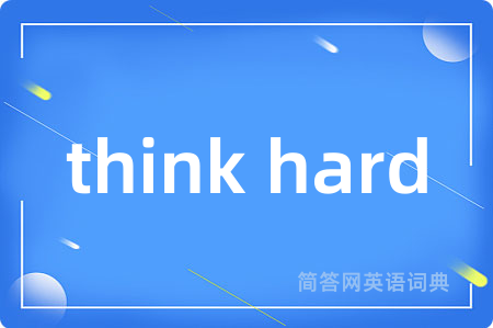 think hard