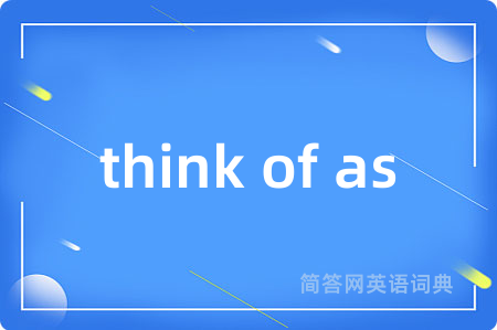 think of as