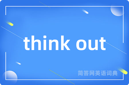 think out
