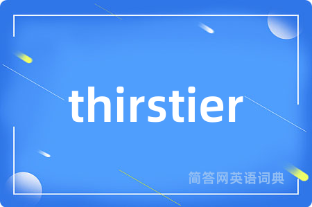thirstier
