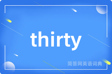 thirty