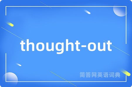 thought-out