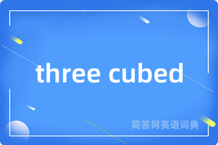 three cubed