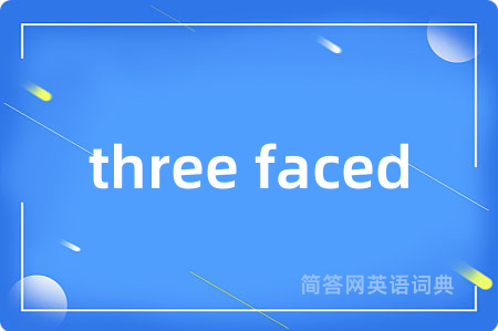 three faced