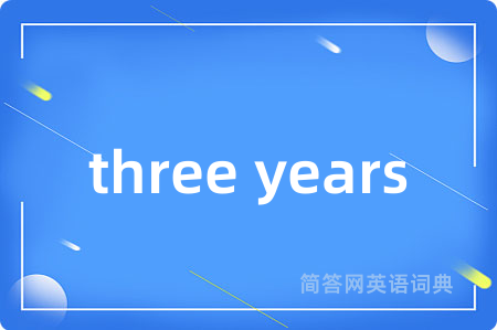 three years