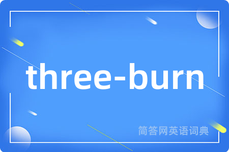 three-burn