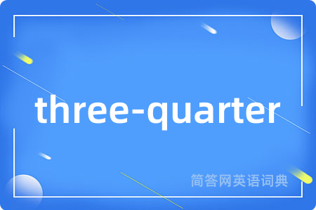 three-quarter