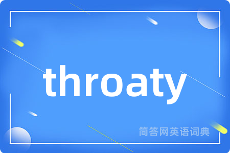 throaty