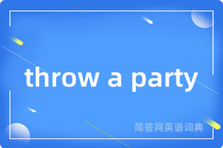throw a party