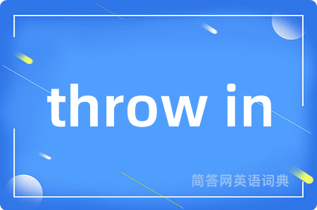 throw in