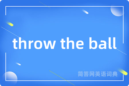 throw the ball