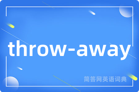 throw-away