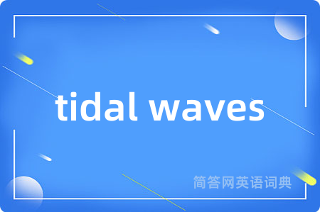 tidal waves