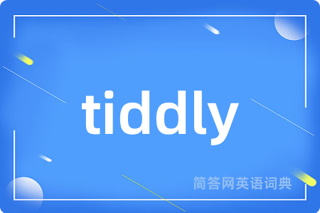 tiddly
