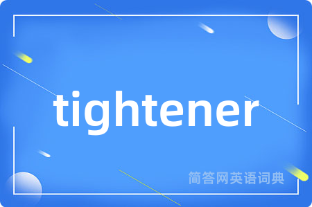 tightener