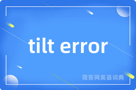 tilt error